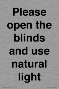 Please open the blinds and use natural light
